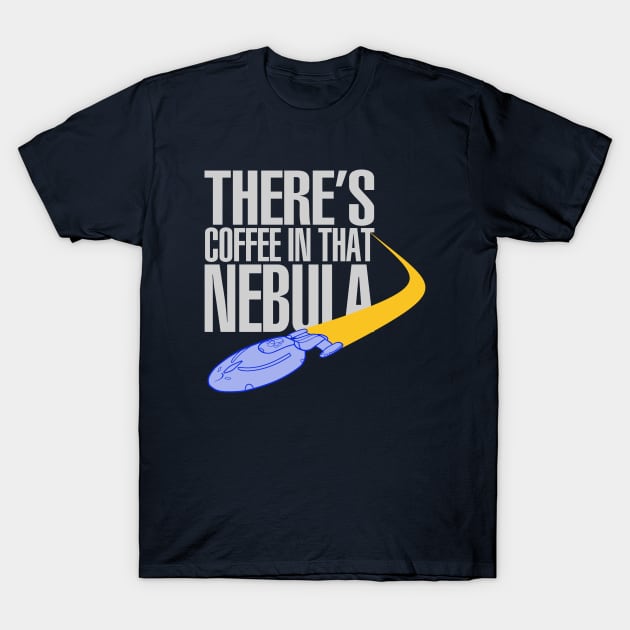 Coffee In That Nebula T-Shirt by PopCultureShirts